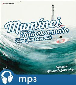 Mumínci: Tatínek a moře, mp3 - Tove Janssonová