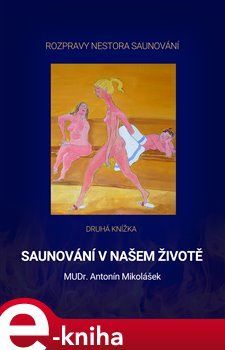 Saunování v našem životě - Antonín Mikolášek