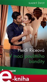 V moci pouštního bandity - Heidi Riceová