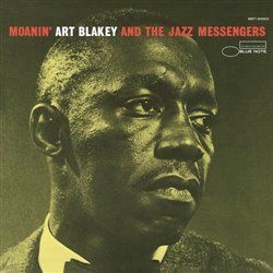 Moanin' - Art Blakey, The Jazz Messengers