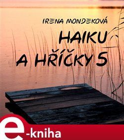 Haiku a hříčky 5 - Irena Mondeková