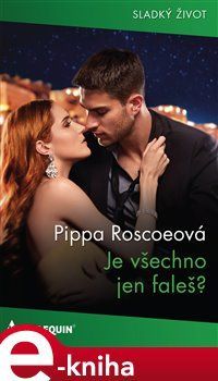 Je všechno jen faleš? - Pippa Roscoeová