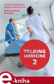 Talking Medicine 2: Case Studies in Czech - Tereza Bakusová, Iveta Čermáková