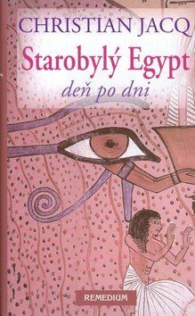 Starobylý Egypt - Christian Jacq