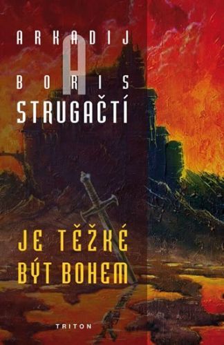 Je těžké být bohem - Arkadij Strugackij
