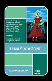 U nás v Agónii - Eva Hauserová