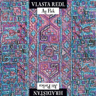 Vlasta Redl/AG Flek & Jiří Pavlica/Hradisťan (CD) -  AG Flek