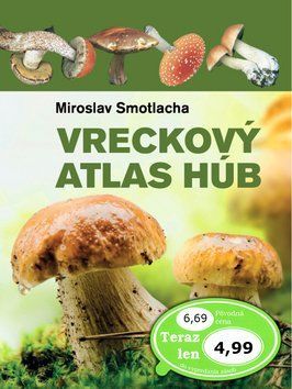 Vreckový atlas húb - Miroslav Smotlacha; Josef a Marie Erhartovi