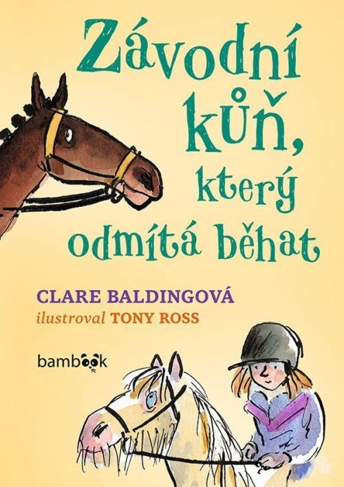 Závodní kůň, který odmítá běhat - Clare Baldingová; Tony Ross