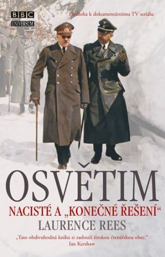 Osvětim - Nacisté a "konečné řešení" - Laurence Rees