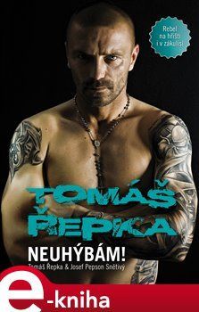 Tomáš Řepka - Neuhýbám! - Tomáš Řepka