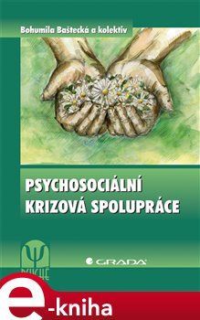 Psychosociální krizová spolupráce - Bohumila Baštecká, kol.