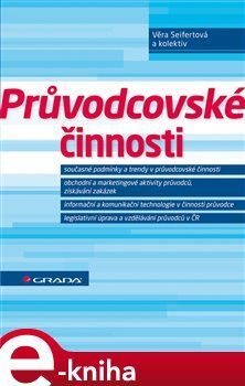 Průvodcovské činnosti - kol., Věra Seifertová