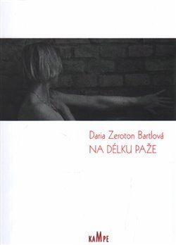 Na délku paže - Daria Zeroton Bartlová