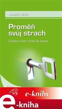 Proměň svůj strach - Anselm Grün