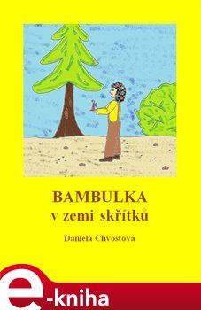 Bambulka v zemi skřítků - Daniela Chvostová