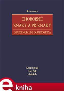 Chorobné znaky a příznaky - Karel Lukáš, Aleš Žák, kol.