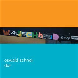Wald Schneid - Oswald Schneider