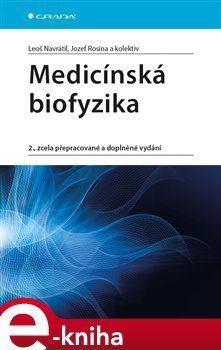 Medicínská biofyzika - Leoš Navrátil, kol., Jozef Rozina