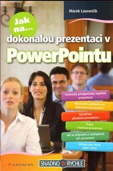 Jak na dokonalou prezentaci v PowerPointu - Marek Laurenčík, kol.