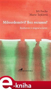 Milosrdenství? Bez rozumu? - Marie Tejklová, Jiří Fuchs