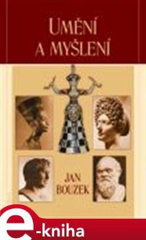 Umění a myšlení - Jan Bouzek