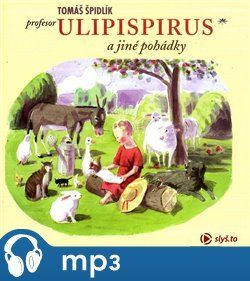Profesor Ulipispirus a jiné pohádky, mp3 - Tomáš Špidlík