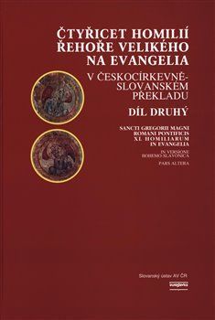 Čtyřicet homilií Řehoře Velikého na evangelia v českocírkevněslovanském překladu 2.díl - František Čajka, Václav Konzal