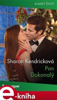 Pan Dokonalý - Sharon Kendricková