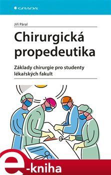 Chirurgická propedeutika - Jiří Páral, kol.