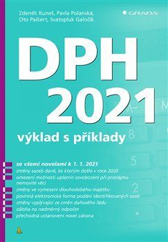 DPH 2021 - výklad s příklady - Oto Paikert, Svatopluk Galočík, Zdeněk Kuneš, Pavla Polanská