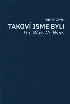 Takoví jsme byli - Zdeněk Zavřel