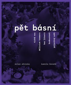 Pět básní - Kamila Ženatá, Milan Ohnisko