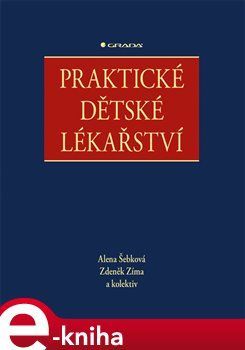 Praktické dětské lékařství - Alena Šebková, kolektiv, Zdeněk Zima