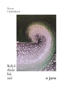 Když duše básní o jaru - Tereza Cimburková