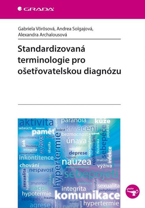 Standardizovaná terminologie pro ošetřovatelskou diagnózu  - Alexandra Archalousová