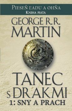 Tanec s drakmi 1: Sny a prach - George Raymond Richard Martin