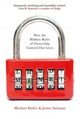 Mine! How the Hidden Rules of Ownership Control Our Lives - Michael Heller