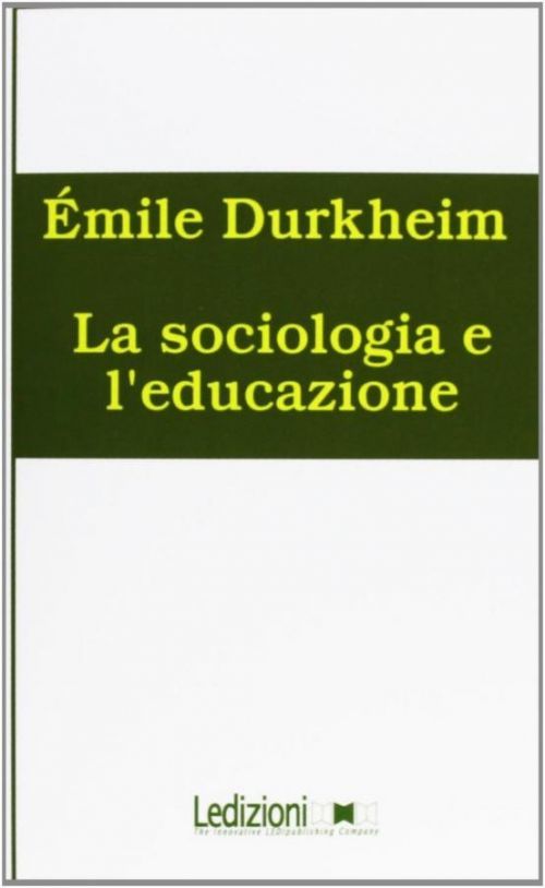 La sociologia e l'educazione - Émile Durkheim
