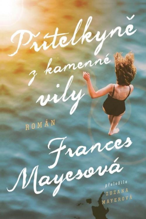 Přítelkyně z kamenné vily - Frances Mayes