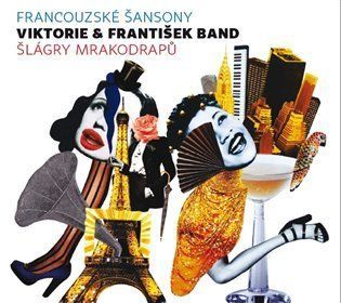 Francouzské šansony & Šlágry mrakodrapů (CD) - Viktorie & František BAND
