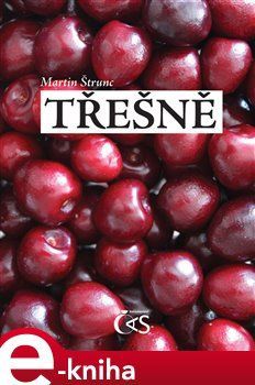 Třešně - Martin Štrunc