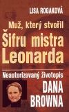 Muž, který stvořil Šifru mistra Leonarda - Lisa Rogaková