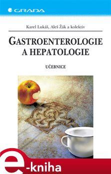 Gastroenterologie a hepatologie - Karel Lukáš, Aleš Žák