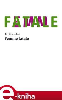 Femme fatale - Jiří Kratochvil
