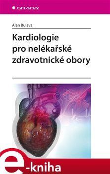 Kardiologie pro nelékařské zdravotnické obory - kolektiv, Alan Bulava