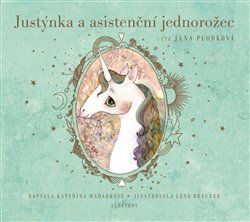 Justýnka a asistenční jednorožec, mp3 - Kateřina Maďarková