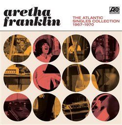 The Atlantic Singles Collection 1967-1970 - Aretha Franklin