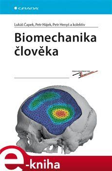 Biomechanika člověka - Lukáš Čapek, Petr Henyš, kolektiv, Petr Hájek