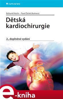 Dětská kardiochirurgie - Pavel Žáček, Bohumil Hučín